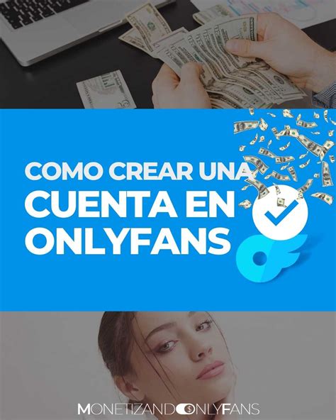 onlyfans como ganar dinero|CREAR cuenta ONLYFANS y ganar dinero (Guía 2024)